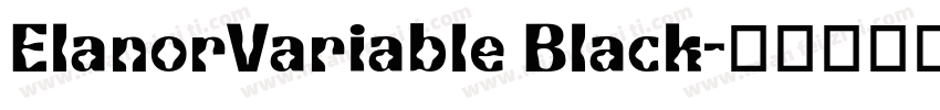 ElanorVariable Black字体转换